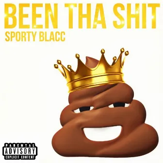 Been tha Shit by Sporty Blacc