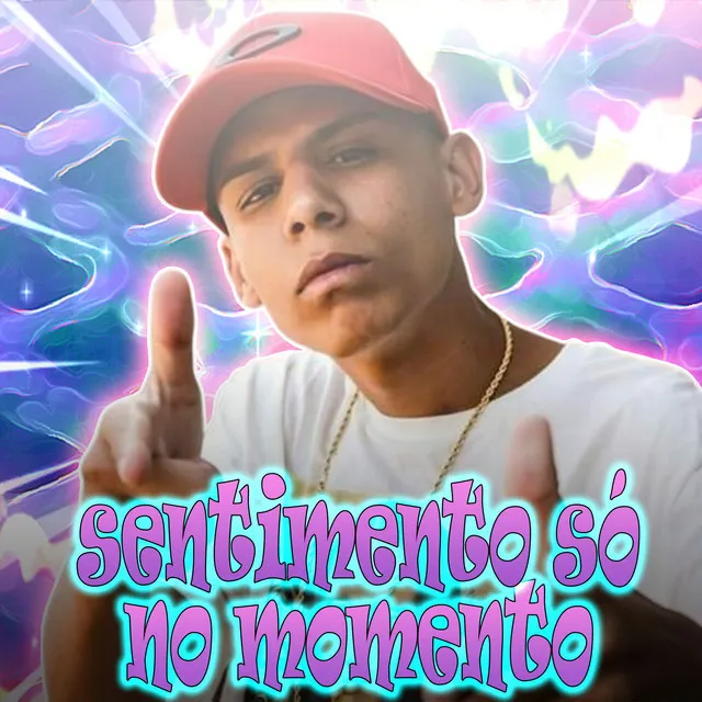 Sentimento Só no Momento