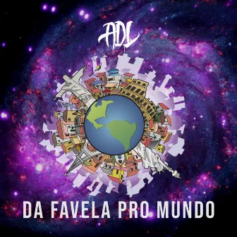 Da Favela pro Mundo by ADL