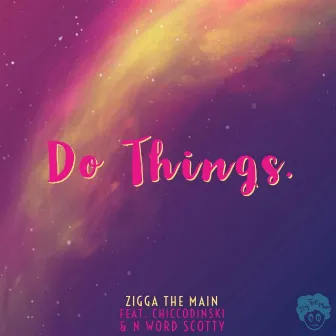 Do Things by Zigga the Main