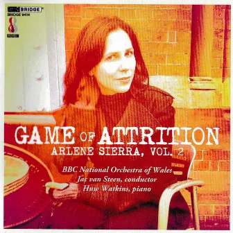 Music of Arlene Sierra, Vol. 2: Game of Attrition by Arlene Sierra