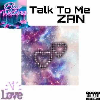 Talk To Me by Zan