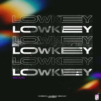 Lowkey by Ray Xlan