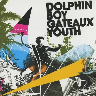 Gateaux Youth by Dolphin Boy