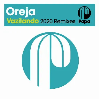 Vazilando (2020 Remixes) by Oreja