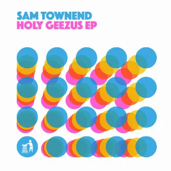 Holy Geezus EP by Sam Townend