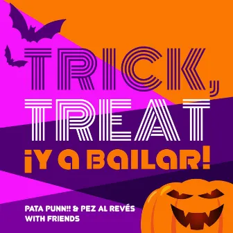 Trick, Treat ¡Y A Bailar! by Pata Punn!!