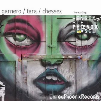 Garnero / Tara / Chessex by Ensemble Phoenix Basel