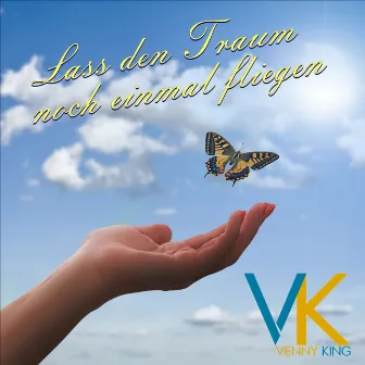 Lass den Traum noch einmal fliegen (Dream on Edition) by Venny King