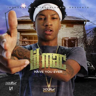 Have You Ever by Lil Mac