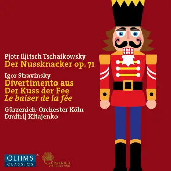 Tchaikovsky: The Nutcracker, Op. 71 - Stravinsky: Divertimento from Le baiser de la fée by Dmitri Kitayenko