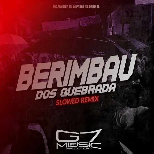 Berimbau dos Quebrada - Slowed - Remix