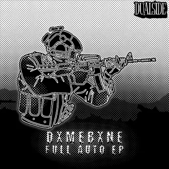 FULL AUTO by DXMEBXNE