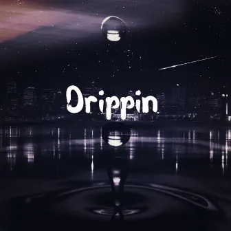 Drippin by 7VN