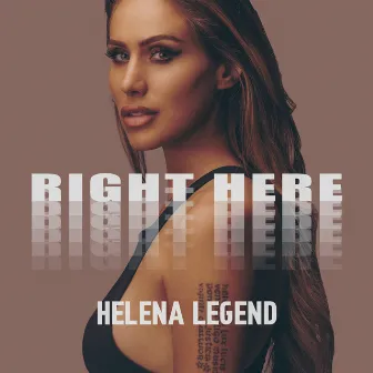 Right Here by Helena Legend