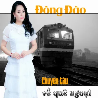 Chuyến tàu về quê ngoại by Đông Đào