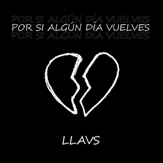 Por si algún día vuelves by Llavs