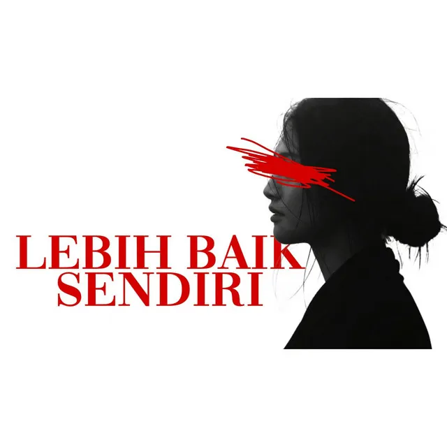 Lebih Baik Sendiri