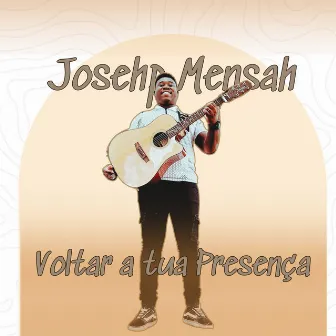 Voltar a Tua Presença by Joseph Mensah