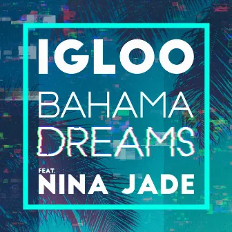 Bahama Dreams (feat. Nina Jade) by Igloo