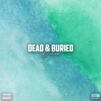 Dead & Buried (Deluxe) by Ajskells