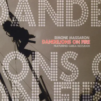 Dandelions On Fire (Featuring Carla Bozulich) by Simone Massaron