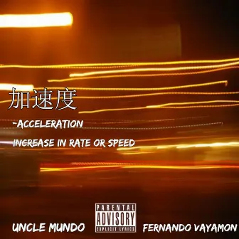 Acceleration by UNCLE MUNDO