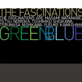 green in blue by the fascinations