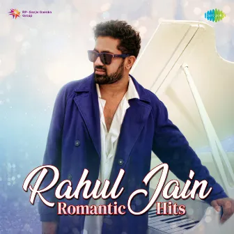 Rahul Jain Romantic Hits by Rahul Jain