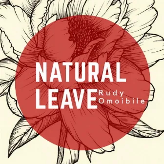 Natural Leave by Rudy Omoibile