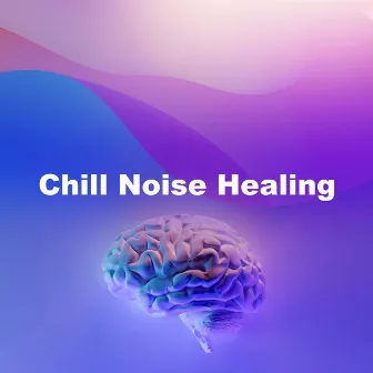 Chill Noise Healing by Thetahealing