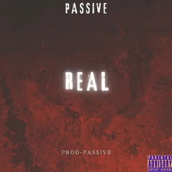 REAL by PassiveTheRapper