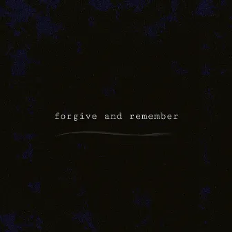 Forgive and Remember by zekeluv