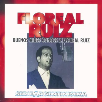 Buenos Aires Conoce A Floreal Ruiz - Serie Argentinisima by Floreal Ruiz