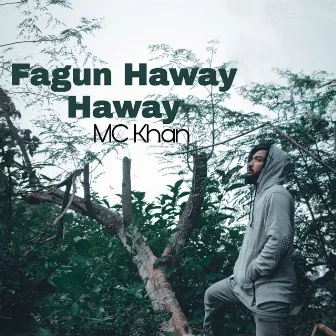 Fagun Haway Haway by MC Khan