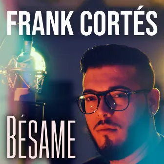 Bésame by Frank Cortés