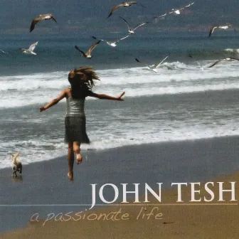 A Passionate Life by John Tesh