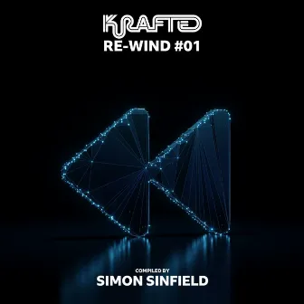 Krafted: Re-Wind #01 (DJ Mix) by Simon Sinfield