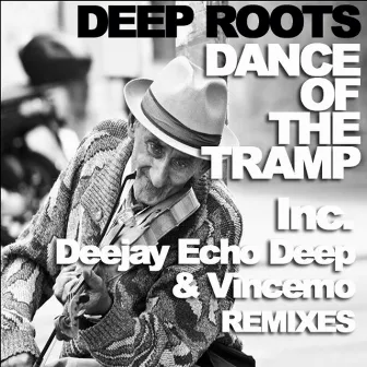 Dance Of The Tramp by Deep Roots