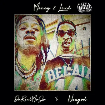 Money 2 Loud by Nexgod