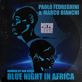 Blue Night in Africa (FAM Disco Remix) by Paolo Fedreghini