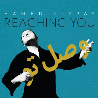 Reaching You (Vasl-e To) by Hamed Nikpay