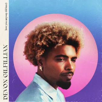 Love You Anyway (Deluxe) by Devon Gilfillian