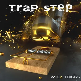 Trap Step by Micah Diggs