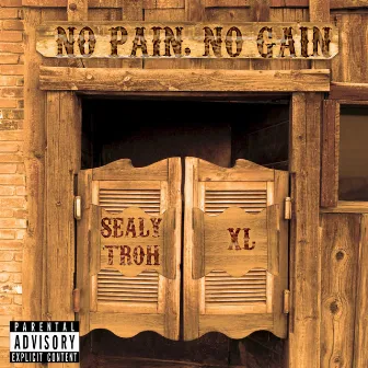 No Pain, No Gain by Sealy Troh