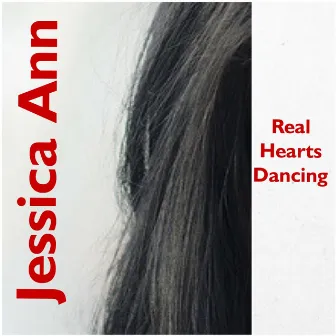 Real Hearts Dancing by Jessica Ann