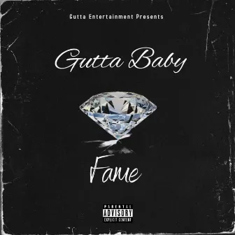 Fame by Gutta Baby