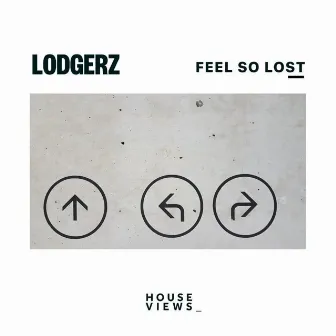 Feel So Lost by Lodgerz