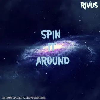 Spin It Around by 