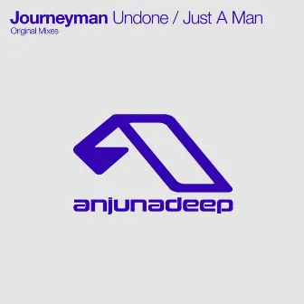 Undone / Just A Man by Journeyman